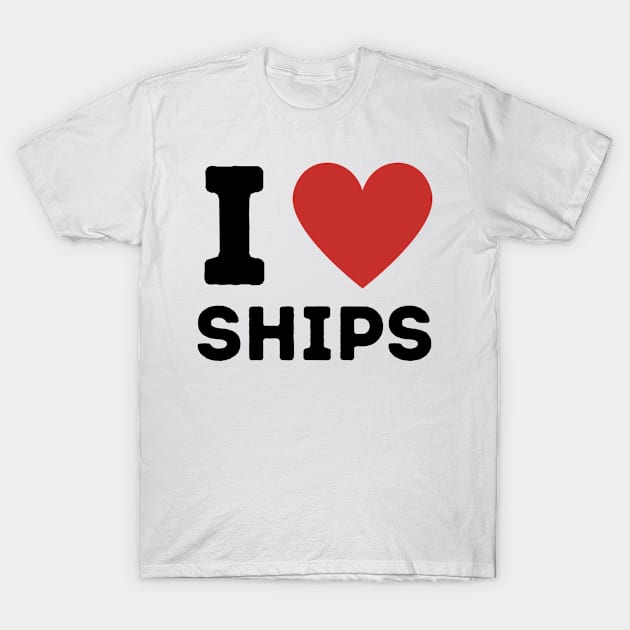 I Love Ships Simple Heart Design T-Shirt by Word Minimalism